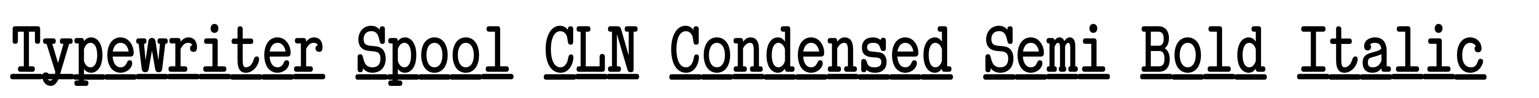 Typewriter Spool CLN Condensed Semi Bold Italic